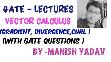 GATE - LECTURES  ( VECTOR CALCULUS ) GATE QUESTIONS  ON GRADIENT, DIVERGENCE ,CURL