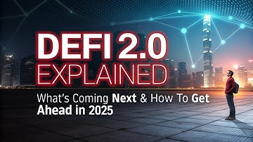 DeFi 2.0 Explained: What’s Coming Next & How to Get Ahead in 2025