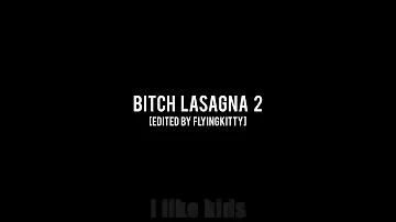 Bitch lasagna 2 ft  PewDiePie edited by flyingkitty