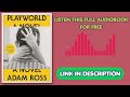 Playworld by Adam Ross [Full Audiobook Free]