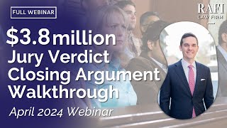 $3.8 Million Closing Argument Walkthrough: April 2024