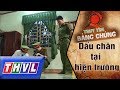 THVL | Truy tìm bằng chứng - Tập 20: Dấu chân tại hiện trường