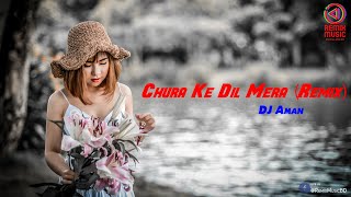 Chura Ke Dil Mera (Remix) - DJ Aman - Remix Music BD