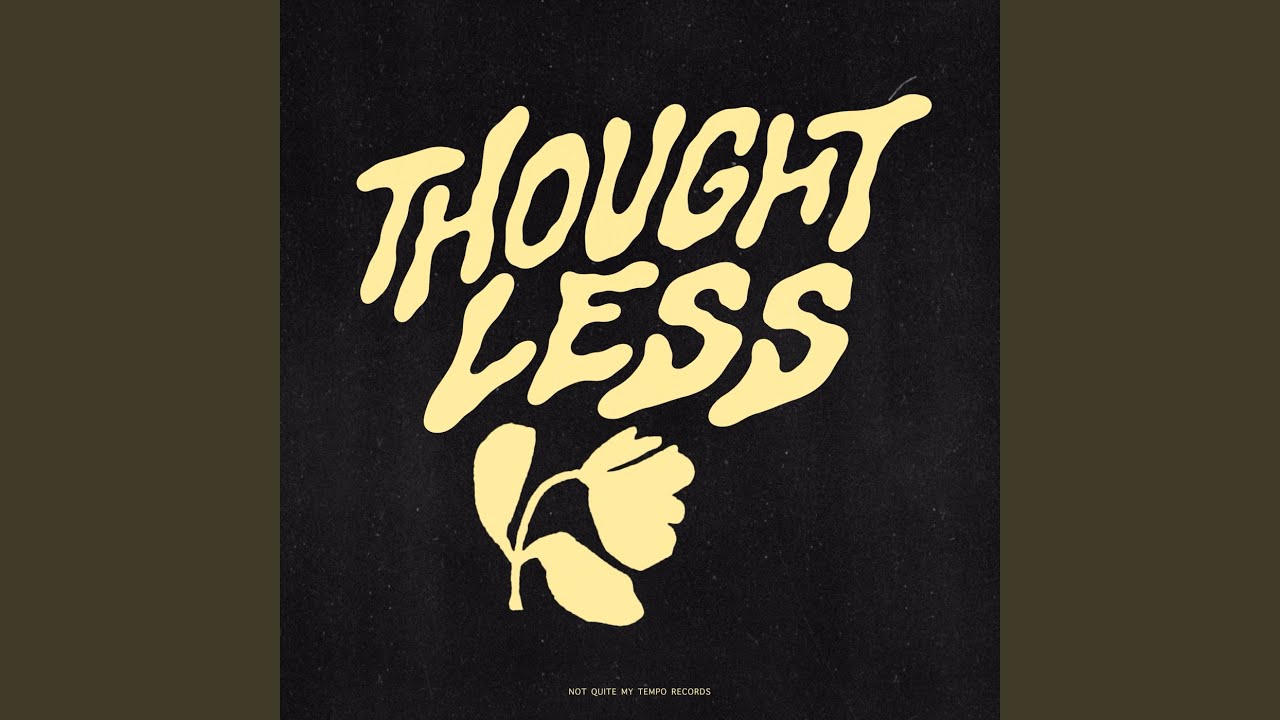 Thoughtless adlı videoyu YouTube'da izle Thoughtless adlı videoyu YouTube'da izle