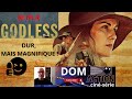 GODLESS DUR MAIS MAGNIFIQUE 