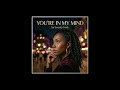 You're in my mind
