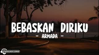 Armada - Bebaskan Diriku (Lyrics)