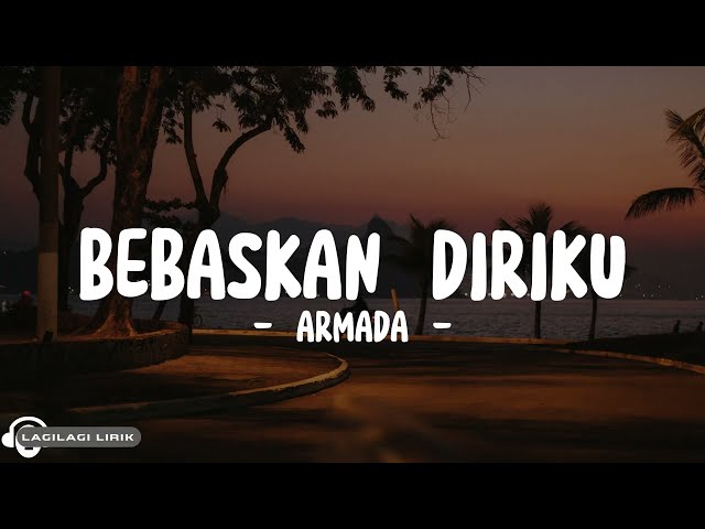 Armada - Bebaskan Diriku (Lyrics) class=