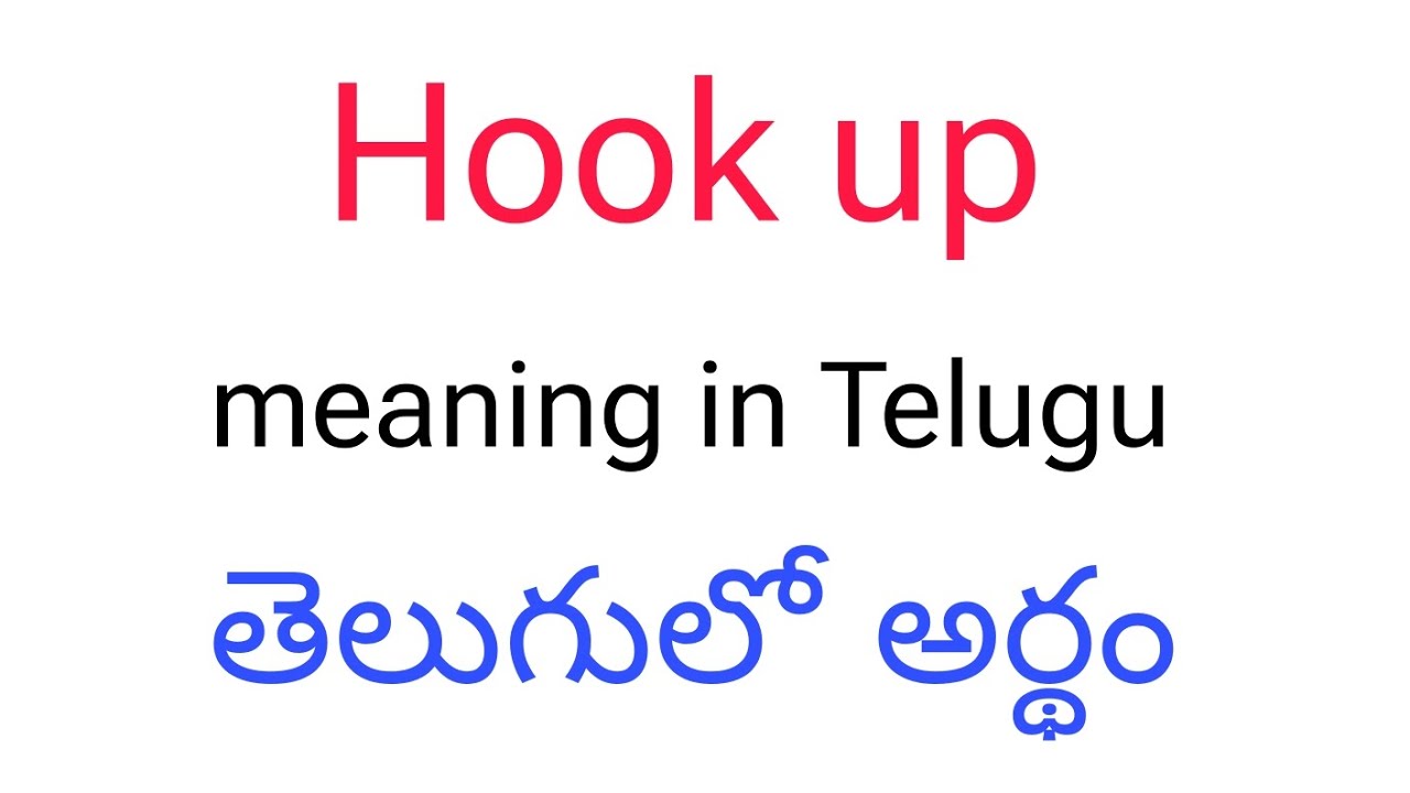 Hook Up Meaning In Telugu Hook Up Hook Up Telugu 