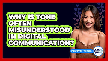 Why Is Tone Often Misunderstood In Digital Communication? - Everyday-Networking
