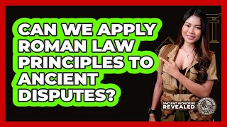 Can We Apply Roman Law Principles To Ancient Disputes? - Ancient Wonders Revealed