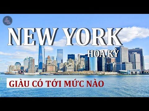 Thủ Đô New York - TOÀN CẢNH NEW YORK - TIỂU BANG GIÀU CÓ NHẤT HOA KỲ