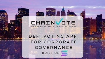 ChainVote: DeFi Voting App for Corporate Governance Built on Solana with Video Demo