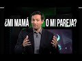 ¿Mi Mamá O Mi Pareja? | Rafael Ayala | Transformación Personal