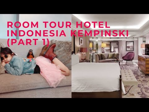 ROOM TOUR HOTEL INDONESIA KEMPINSKI,WITH CATTLEYA ( PART 1)