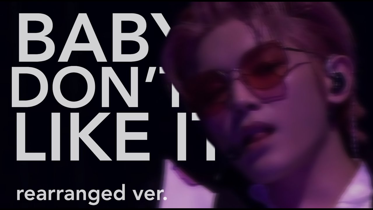 baby don’t like it by nct 127 but mark raps while the bed is squeaking in the bg