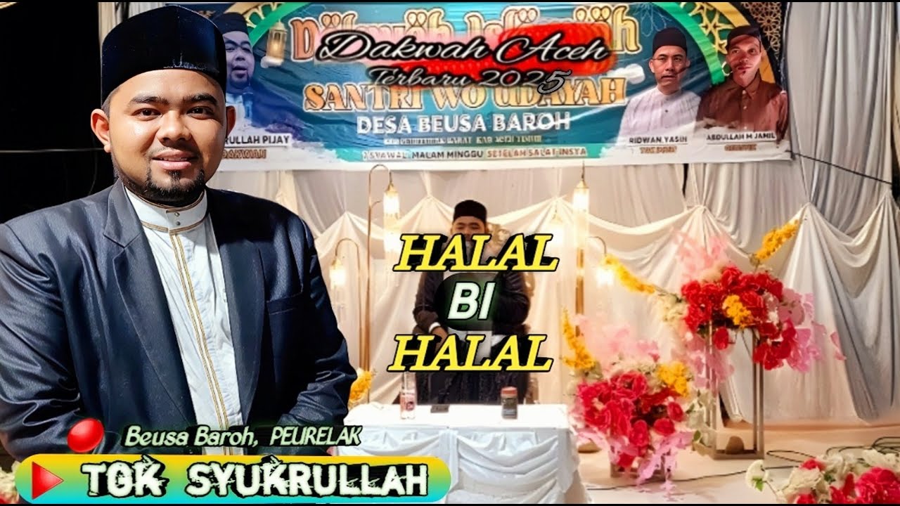 Dakwah Tgk Syukrullah Terbaru ‼️ HALAL BI HALAL Di Aceh Timur @mirizalofficial8320