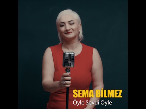 Sema Bilmez - Öyle Sevdi Öyle (©2022 Akademi Müzik Prodüksiyon)