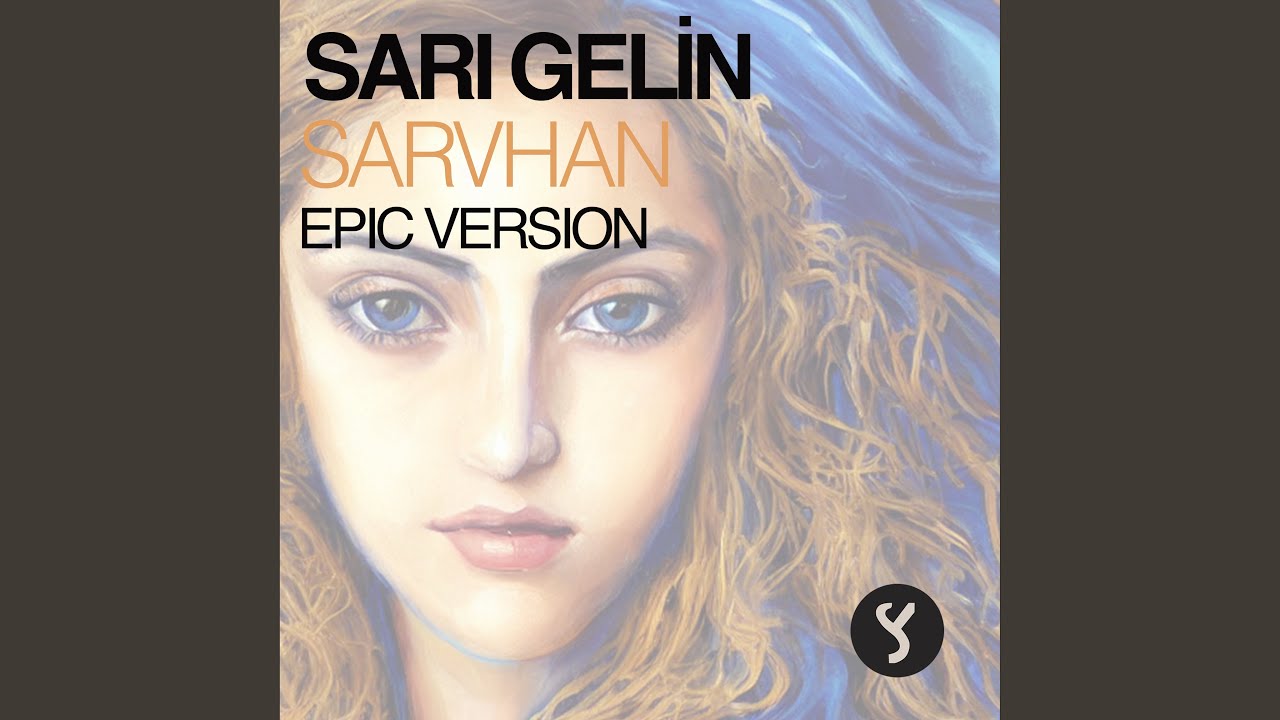 Sarı Gelin (Epic Version)