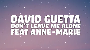 David Guetta, Anne-Marie - Don't Leave Me Alone (Lyrics) 🎵