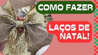 DIY: Como fazer Laços Natalinos!