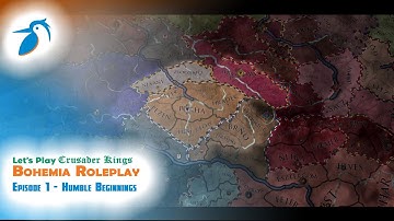 Humble Beginnings| Bohemia Roleplay: Crusader Kings II  | EP 1