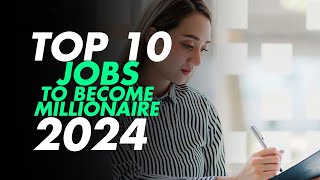 Top 10 Jobs to Become a Millionaire in 2024 and Secure Your Future🚀