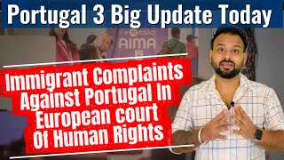 Immigrants Take Portugal to European Court of Human Rights | Legal Action Coming Soon | Big News