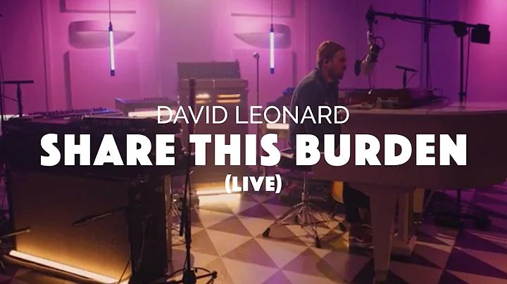 David Leonard - Share This Burden (Official Live V...