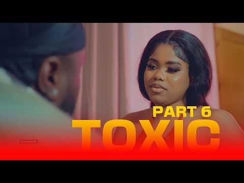 TOXIC PART 6