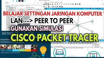 ‼️SIMULASI JARINGAN KOMPUTER (LAN) PEER TO PEER | SOFTWARE CISCO PACKET TRACER