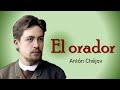 El orador, Antón Chéjov