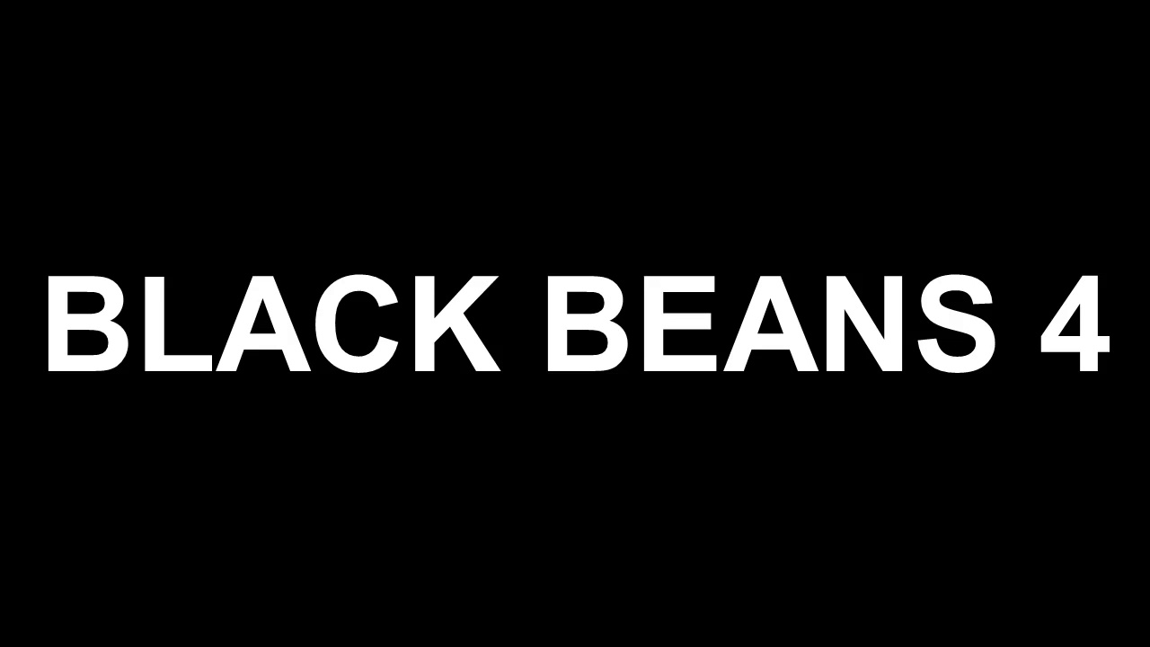 BLACK BEANS 4 YouTube