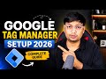 How To Setup Google Tag Manager On Your Website (2026) | Complete Beginner Guide
