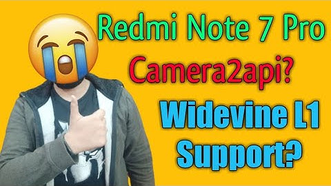 No Camera 2Api in Redmi Note 7 Pro? Widevine L1 Support? | Gcam Support in Redmi Note 7 Pro | Mi