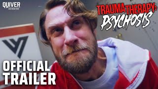 Trauma Therapy Psychosis | Official Trailer