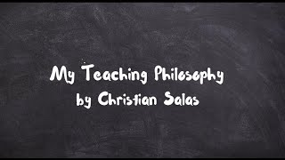 Christian Salas Teaching Philosophy