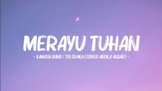Tri Suaka - Merayu Tuhan (Lyrics Video) || Cover by Ardila Akbar