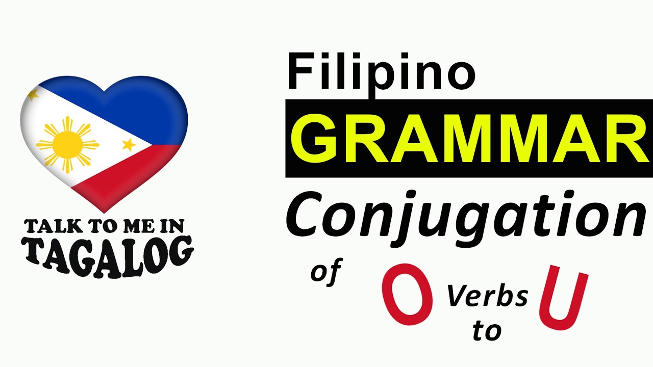 Tagalog 'O' Verb Conjugation to 'U' (Part 1) - Filipino Grammar Lesson