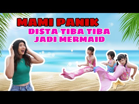 DISTA HILANG DAN BERUBAH JADI MERMAID😱!! MAMI PANIK🥵 #viralvideos