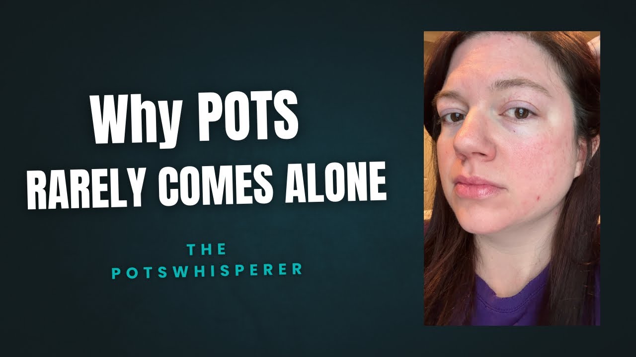 Why POTS Rarely Comes Alone (Common Coexisting Conditions Explained)