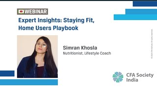 Expert Insights: Staying Fit, Home Users Playbook | Simran Khosla | Webinar | CFA Society India