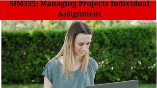 SIM335: Managing Projects Individual Assignment