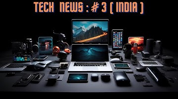 TECH NEWS #3 : INDIA