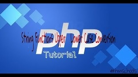 Anfänger PHP Tutorial-47 String-Funktionen: Ober / Kleinschreibung Konvertierung