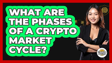 What Are The Phases Of A Crypto Market Cycle? - CryptoBasics360.com