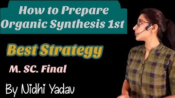 Best Strategy to prepare Organic synthesis 1st (M. SC. Final)/How to Prepare Organic Synthesis 1st.