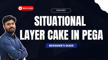 Situational Layer Cake in Pega | Pega Course | Pega Videos | For Pega Training +91 9652532753