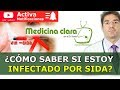 ¿Cómo saber si tengo SIDA? ¿Cómo saber si estoy infectado por VIH?