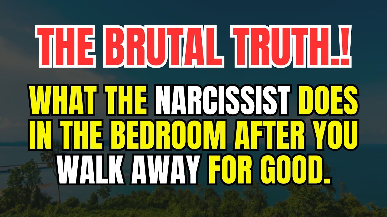 The Brutal Truth. What The Narcissist Does In The Bedroom After You ...